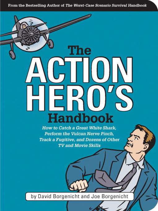 Title details for The Action Hero's Handbook by David Borgenicht - Available